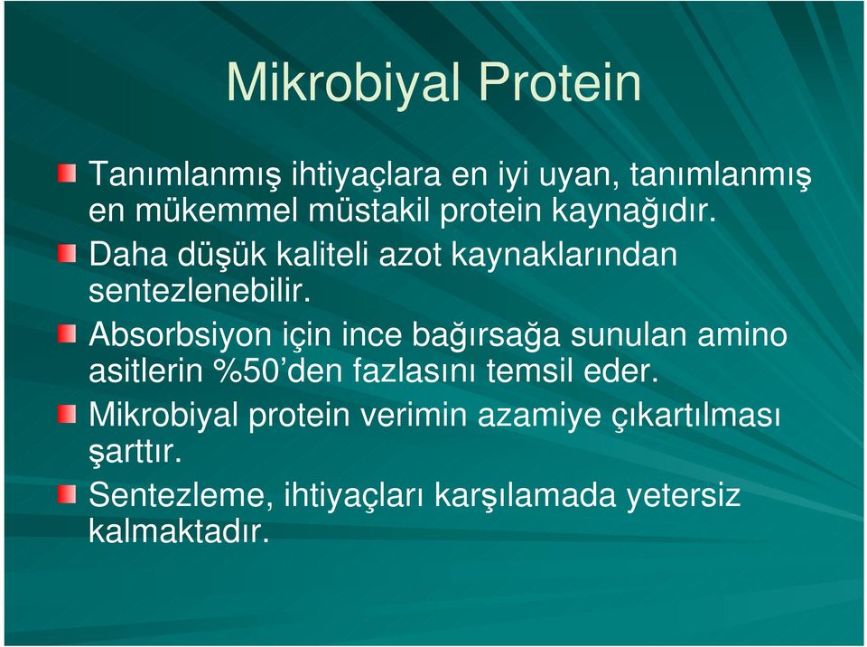 Absorbsiyon için ince bağırsağa sunulan amino asitlerin %50 den fazlasını temsil eder.