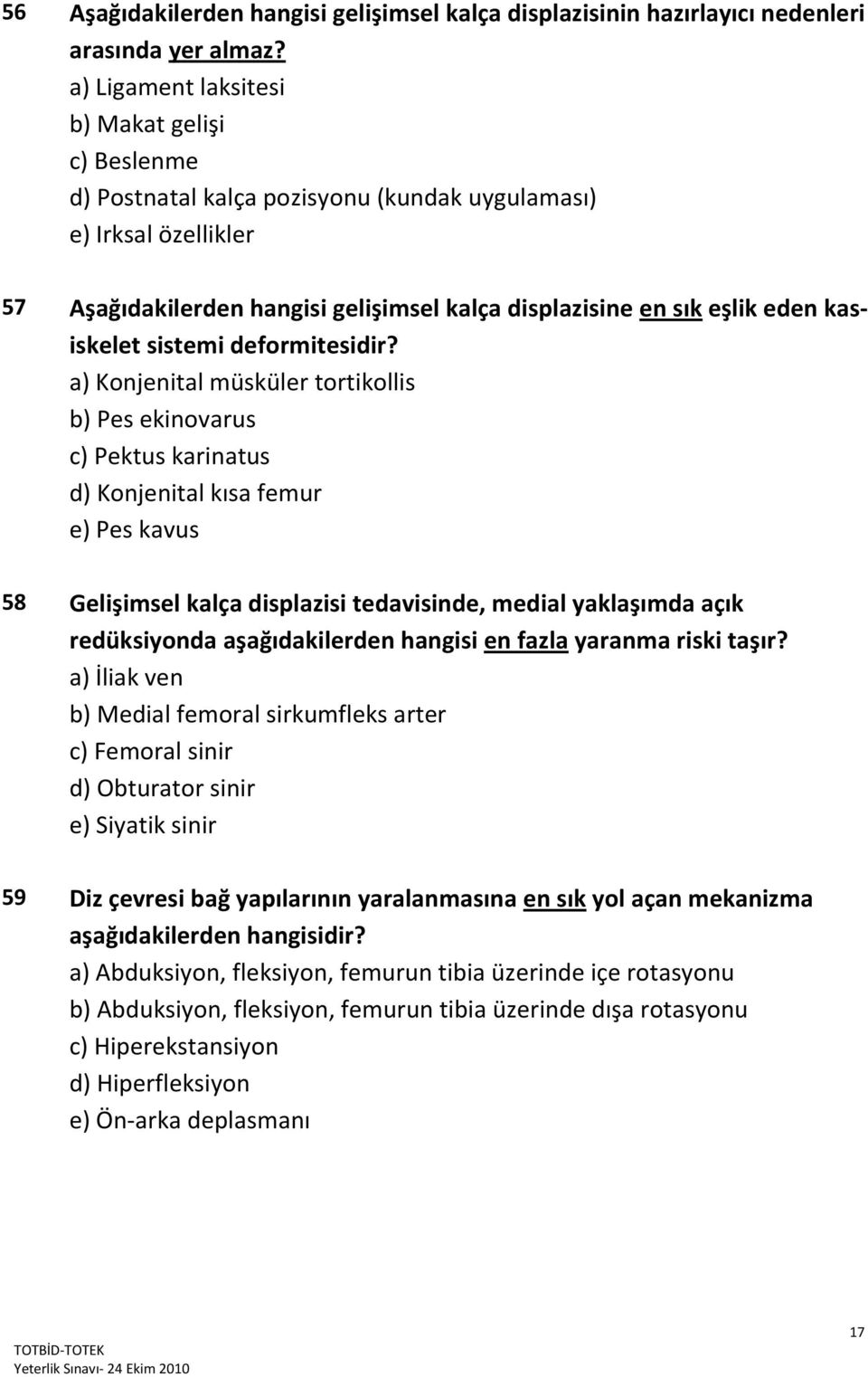 kasiskelet sistemi deformitesidir?