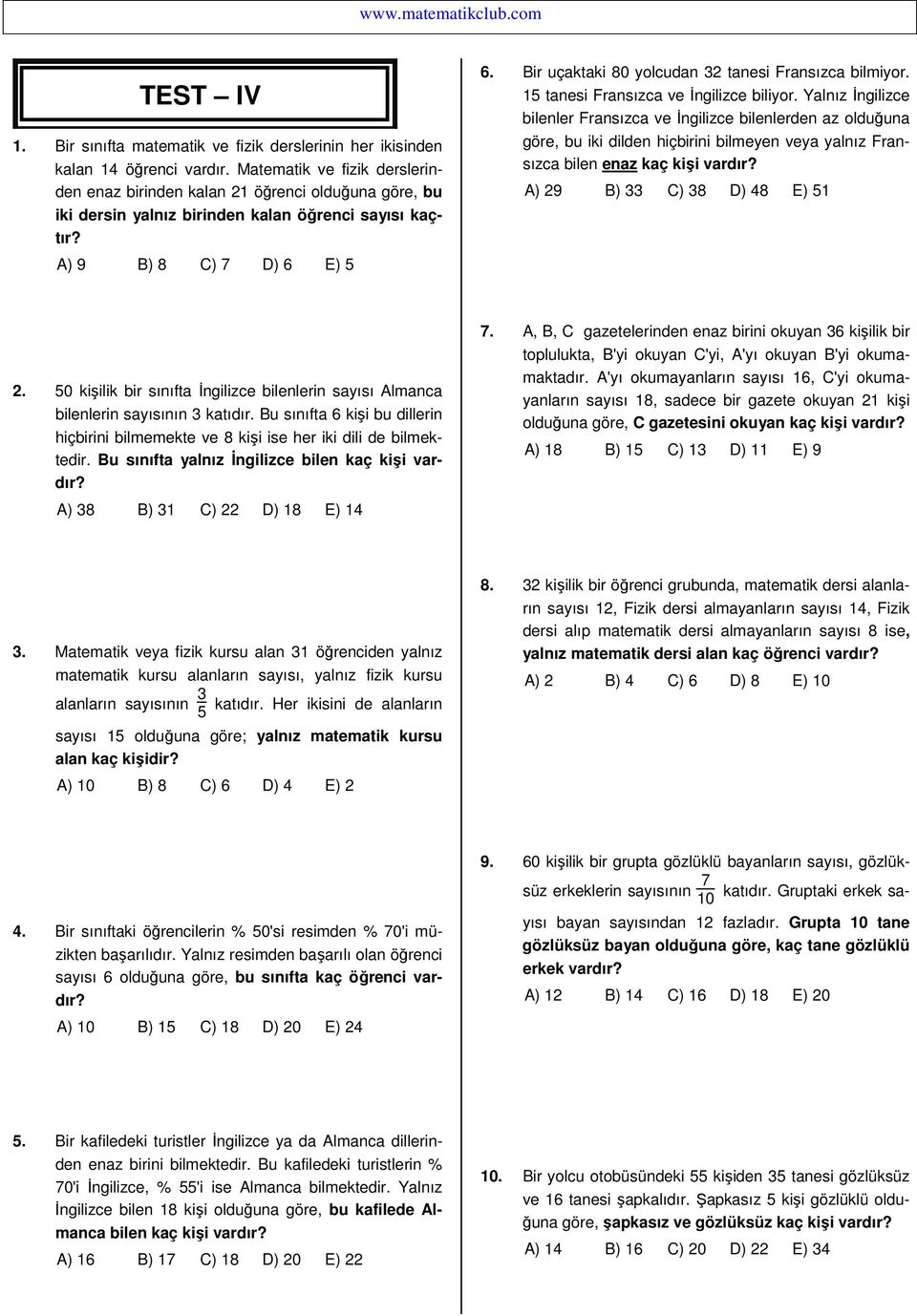 Bir uçaktaki 80 yolcudan 32 tanesi Fransızca bilmiyor. 15 tanesi Fransızca ve Đngilizce biliyor.