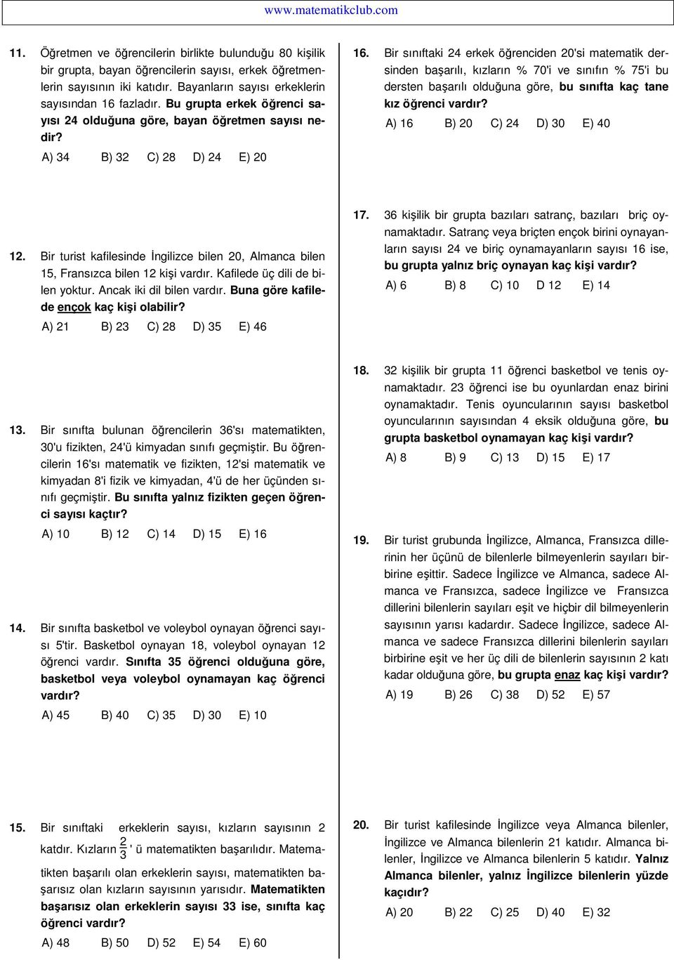 Bir sınıftaki 24 erkek öğrenciden 20'si matematik dersinden başarılı, kızların % 70'i ve sınıfın % 75'i bu dersten başarılı olduğuna göre, bu sınıfta kaç tane kız öğrenci vardır?