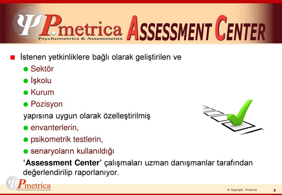 psikometrik testlerin, senaryoların kullanıldığı Assessment Center