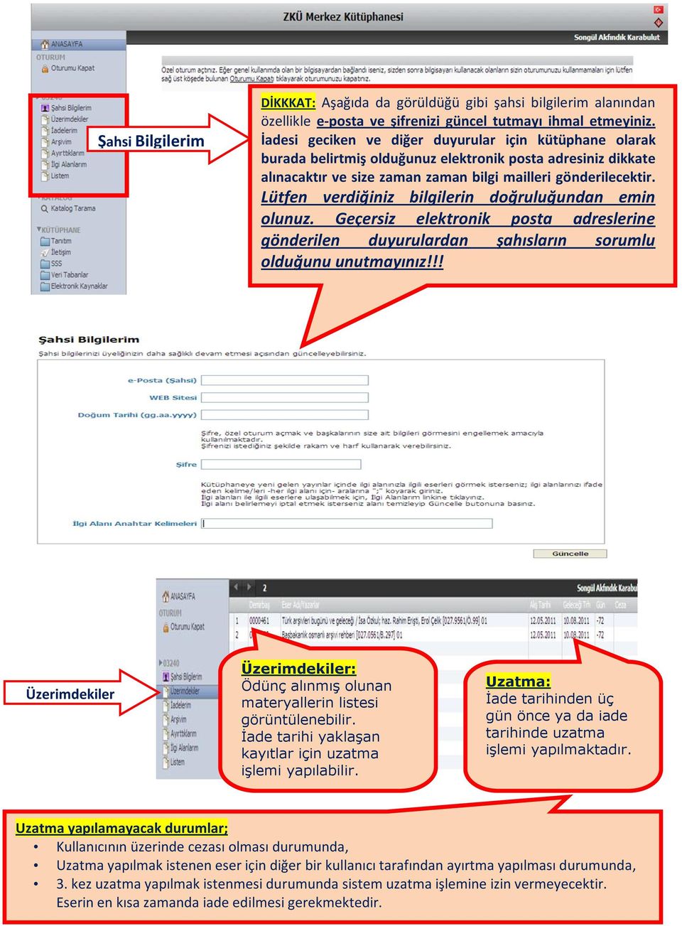 Lütfen verdiğiniz bilgilerin doğruluğundan emin olunuz. Geçersiz elektronik posta adreslerine gönderilen duyurulardan şahısların sorumlu olduğunu unutmayınız!