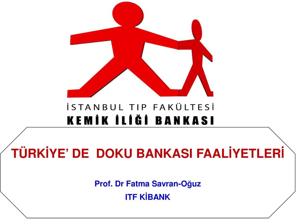 FAALİYETLERİ Prof.