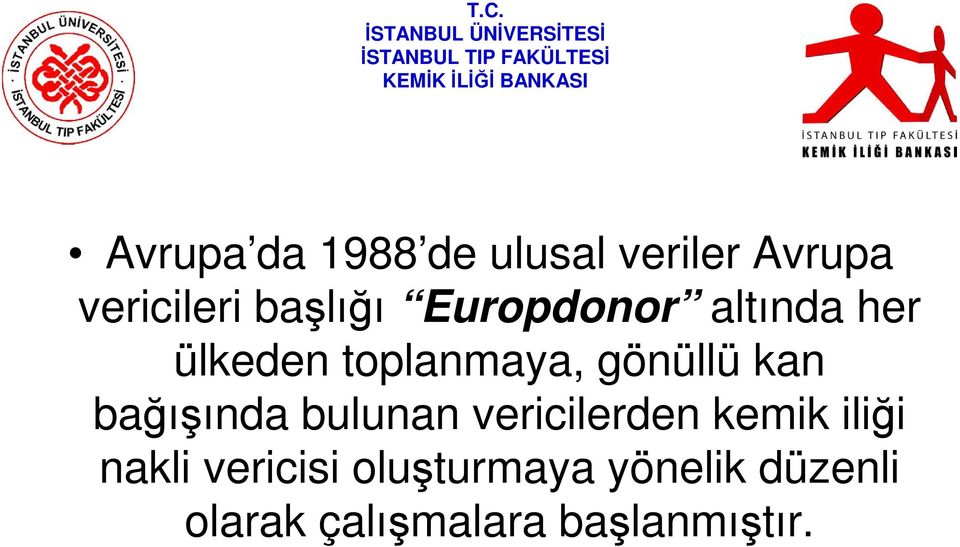 gönüllü kan bağışında bulunan vericilerden kemik iliği