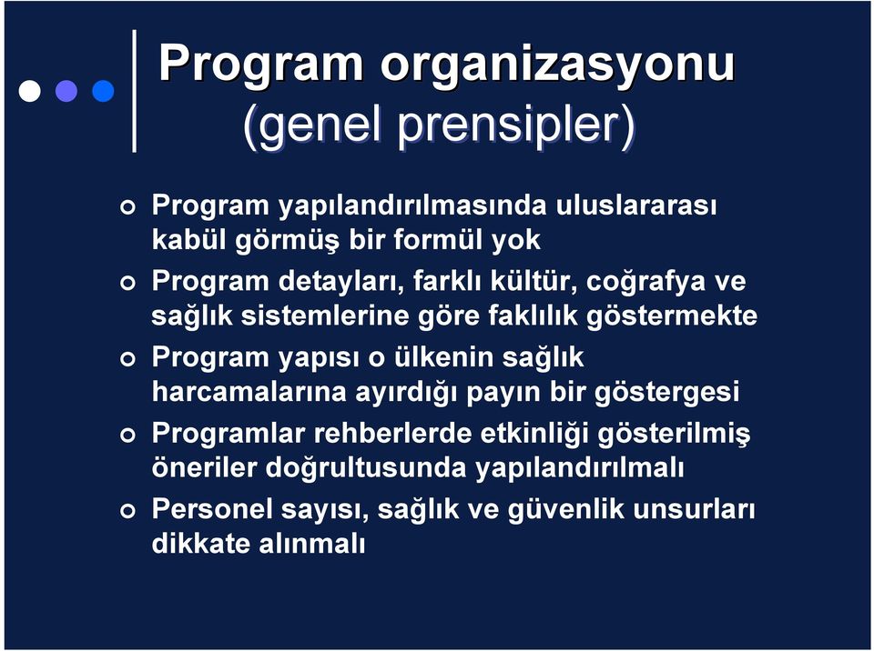 yapısı o ülkenin sağlık harcamalarına ayırdığı payın bir göstergesi Programlar rehberlerde etkinliği