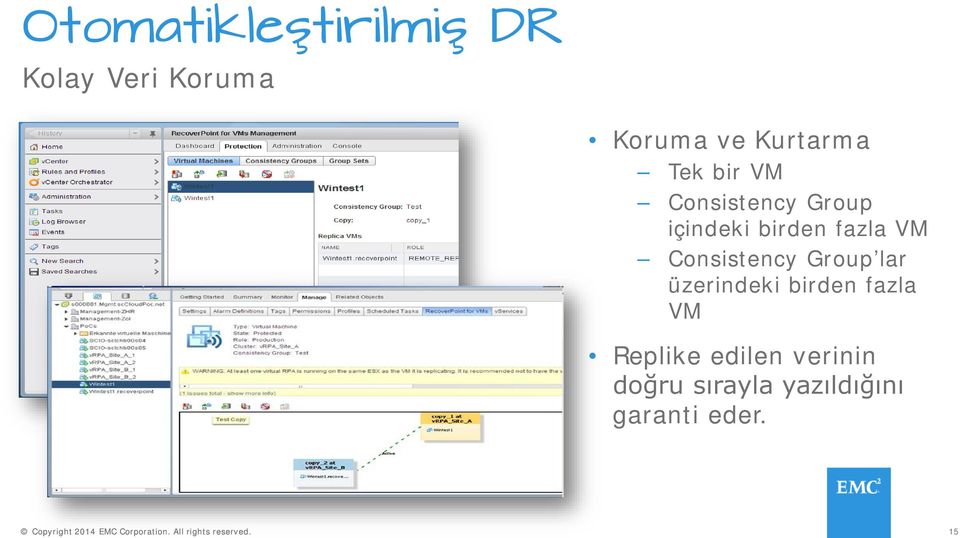 fazla VM Consistency Group lar üzerindeki birden fazla