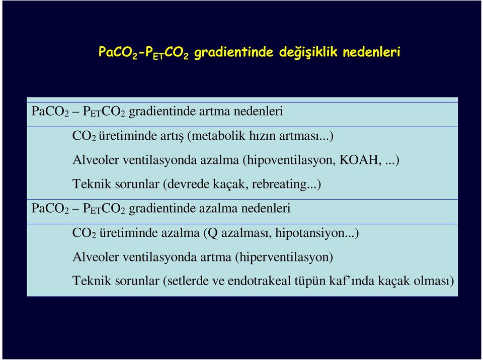 ..) Teknik sorunlar (devrede kaçak, rebreating.