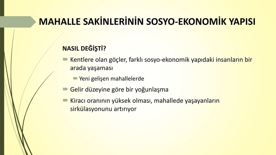 arada yaşaması Yeni gelişen mahallelerde Gelir düzeyine göre bir