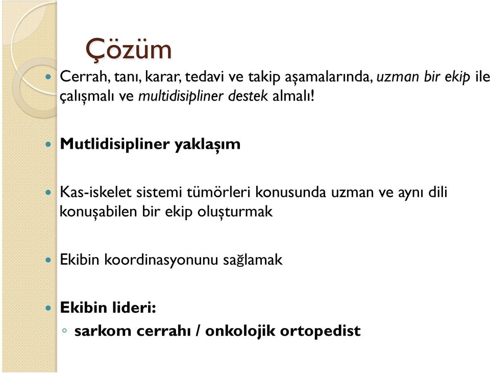 ! Kas-iskelet sistemi tümörleri konusunda uzman ve aynı dili konu!