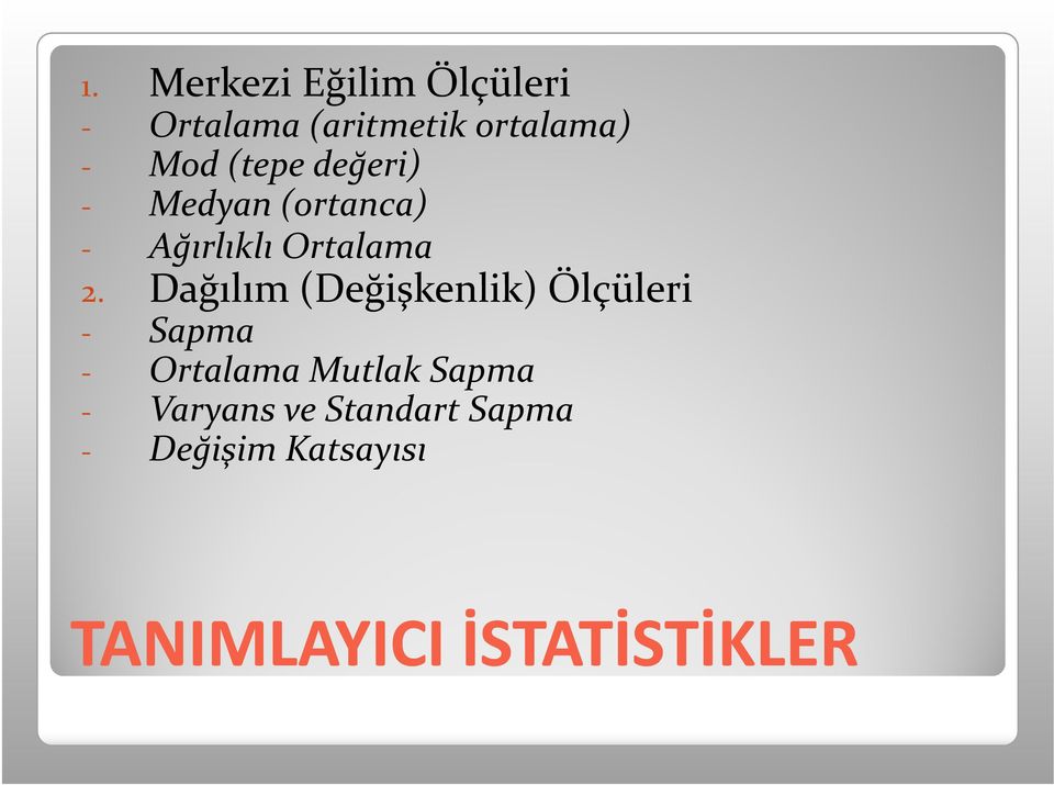 Dağılım (Değişkenlik) Ölçüleri Sapma Ortalama Mutlak Sapma