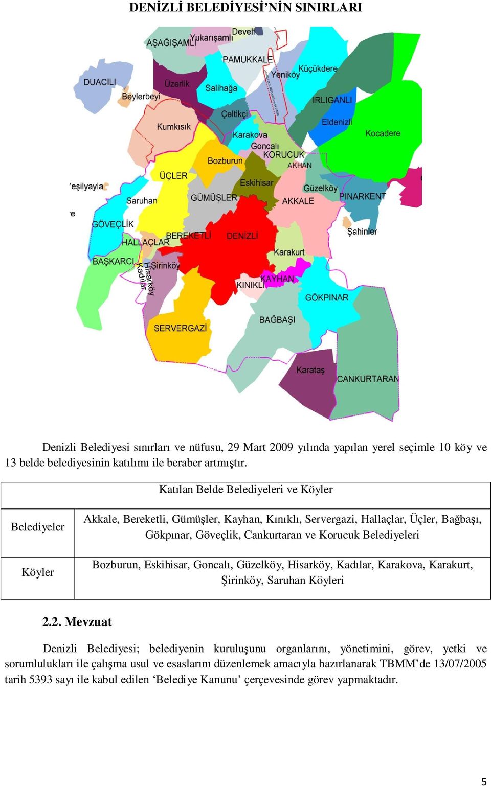Belediyeleri Bozburun, Eskihisar, Goncalı, Güzelköy, Hisarköy, Kadılar, Karakova, Karakurt, Şirinköy, Saruhan Köyleri 2.