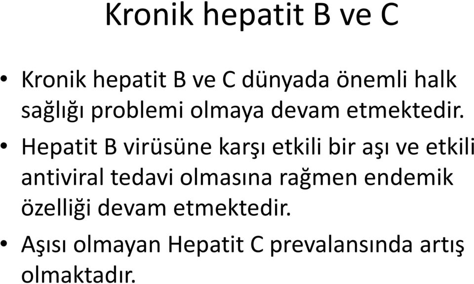 Hepatit B virüsüne karşı etkili bir aşı ve etkili antiviral tedavi