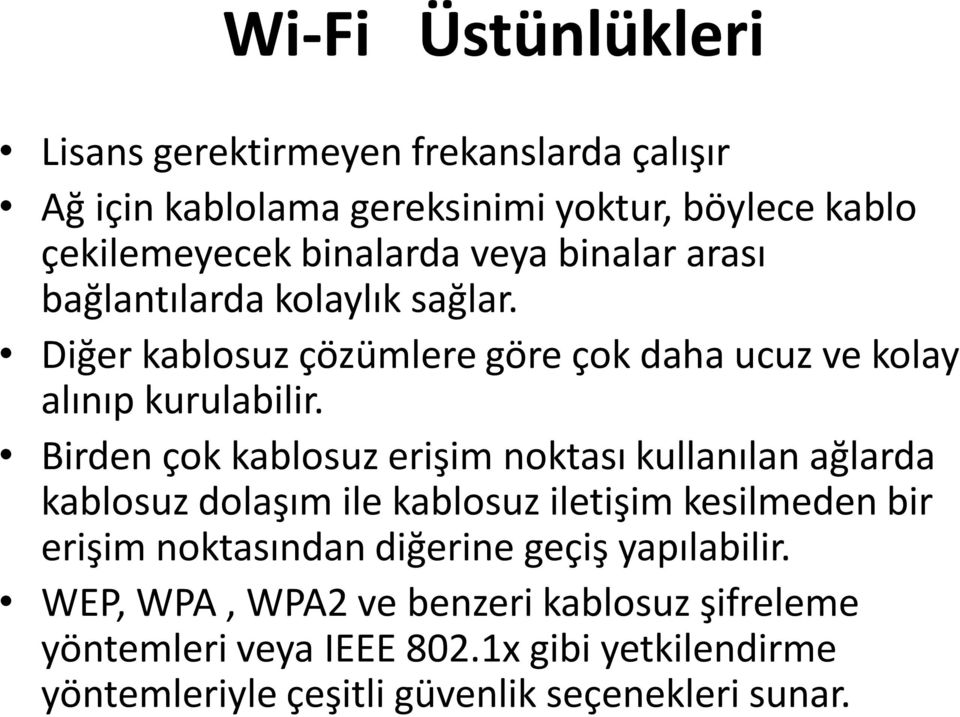 Birden çok kablosuz erişim noktası kullanılan ağlarda kablosuz dolaşım ile kablosuz iletişim kesilmeden bir erişim noktasından diğerine