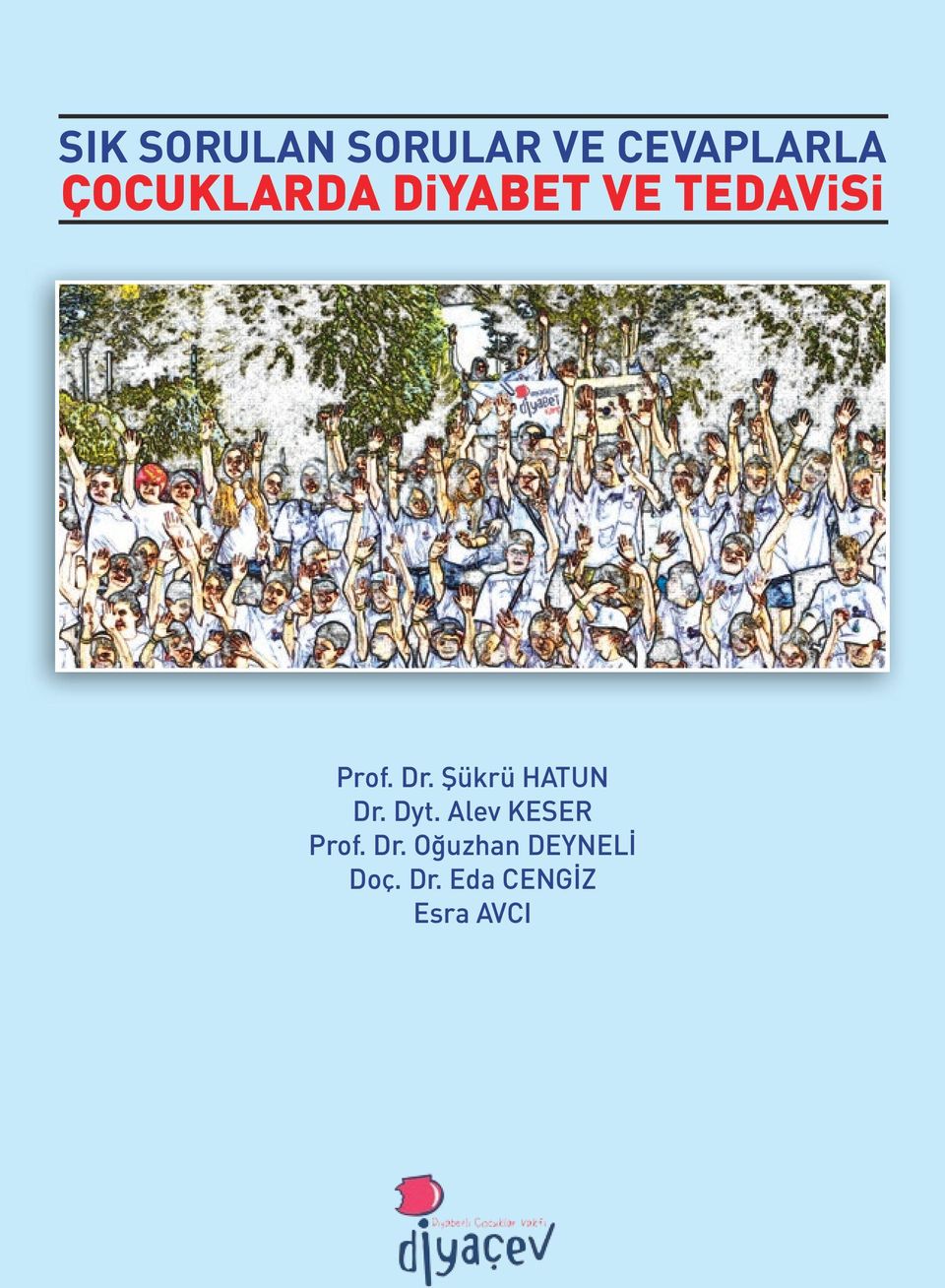 Şükrü HATUN Dr. Dyt. Alev KESER Prof. Dr. Oğuzhan DEYNELİ Doç.