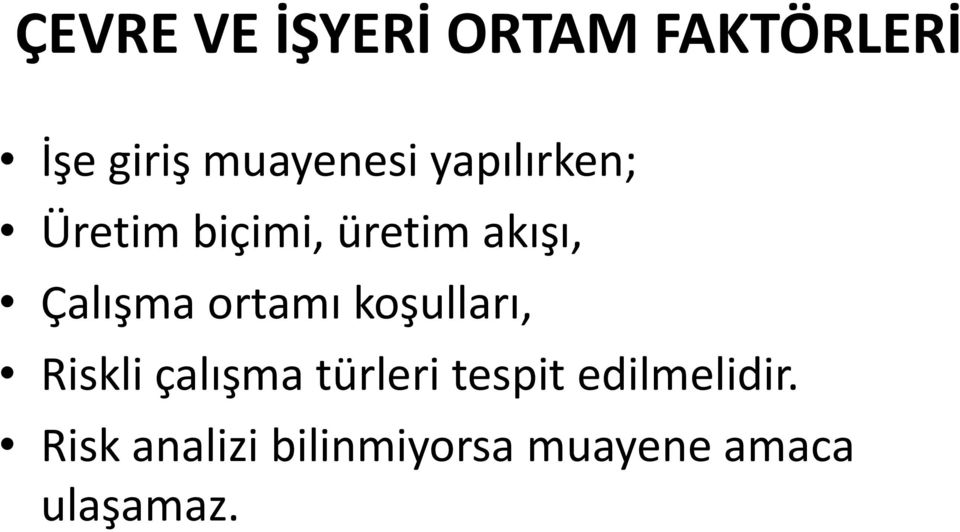 ortamı koşulları, Riskli çalışma türleri tespit