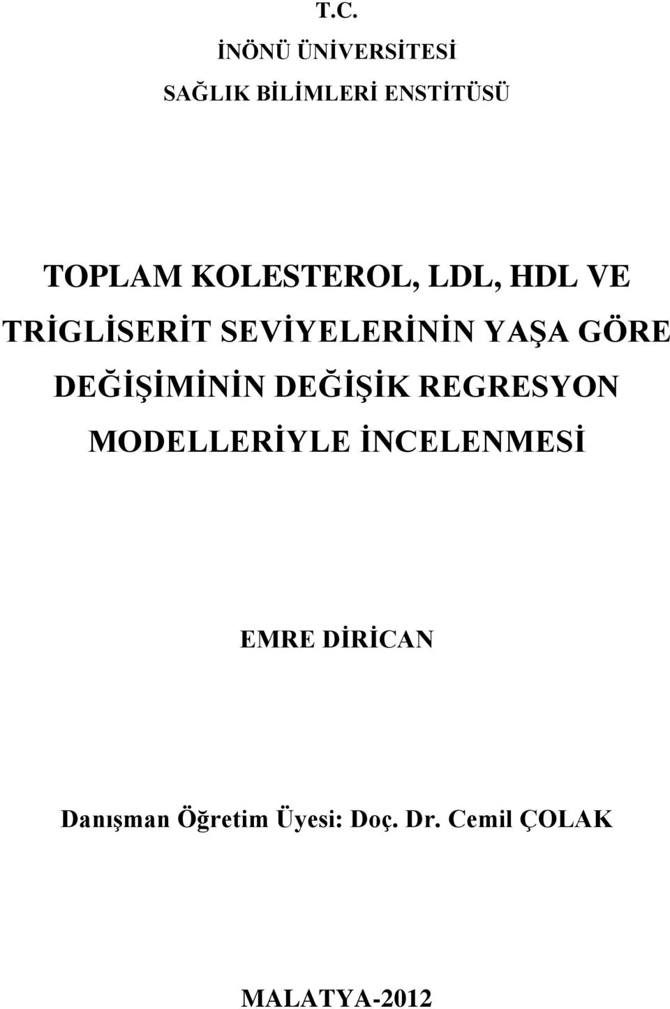 DEĞİŞİMİNİN DEĞİŞİK REGRESYON MODELLERİYLE İNCELENMESİ EMRE