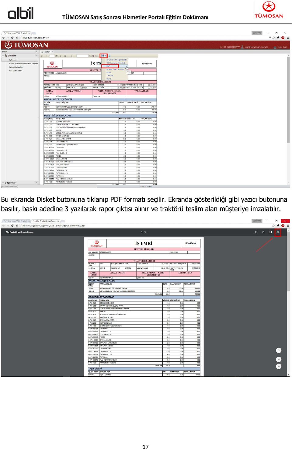 Ekranda gösterildiği gibi yazıcı butonuna basılır,