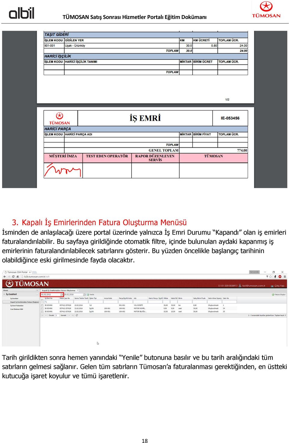 Bu yüzden öncelikle başlangıç tarihinin olabildiğince eski girilmesinde fayda olacaktır.