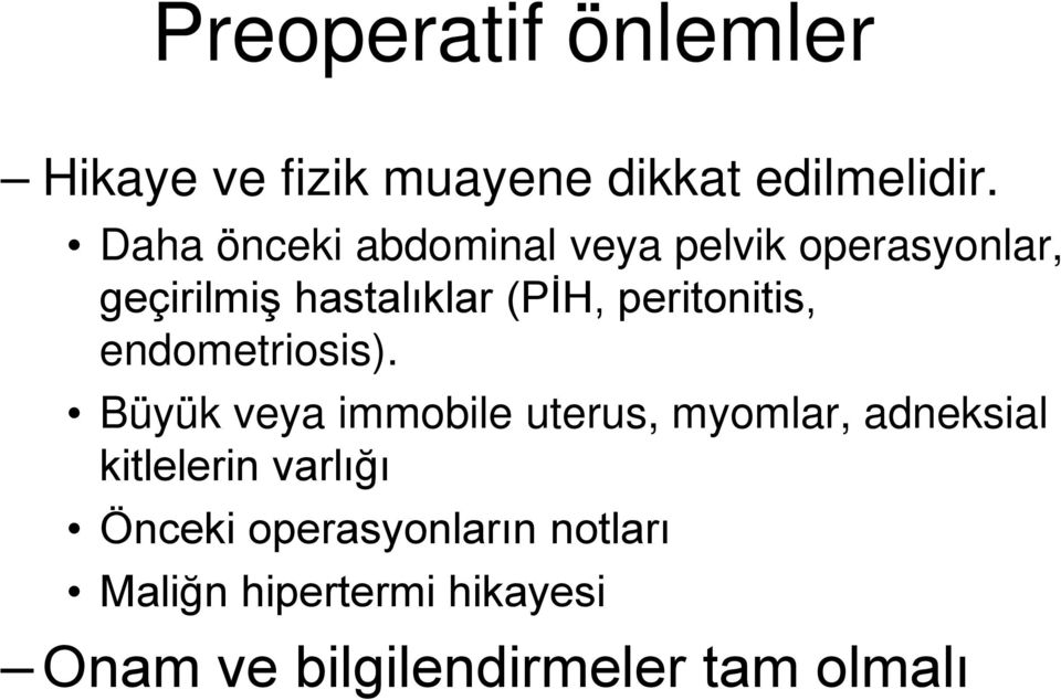 peritonitis, endometriosis).