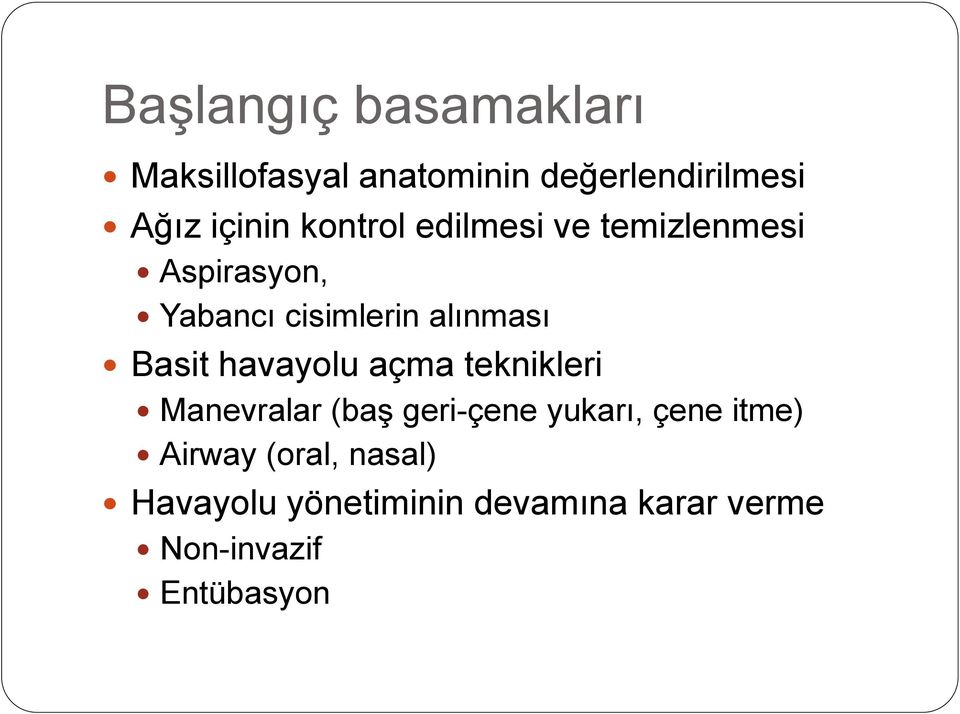 Basit havayolu açma teknikleri Manevralar (baş geri-çene yukarı, çene itme)