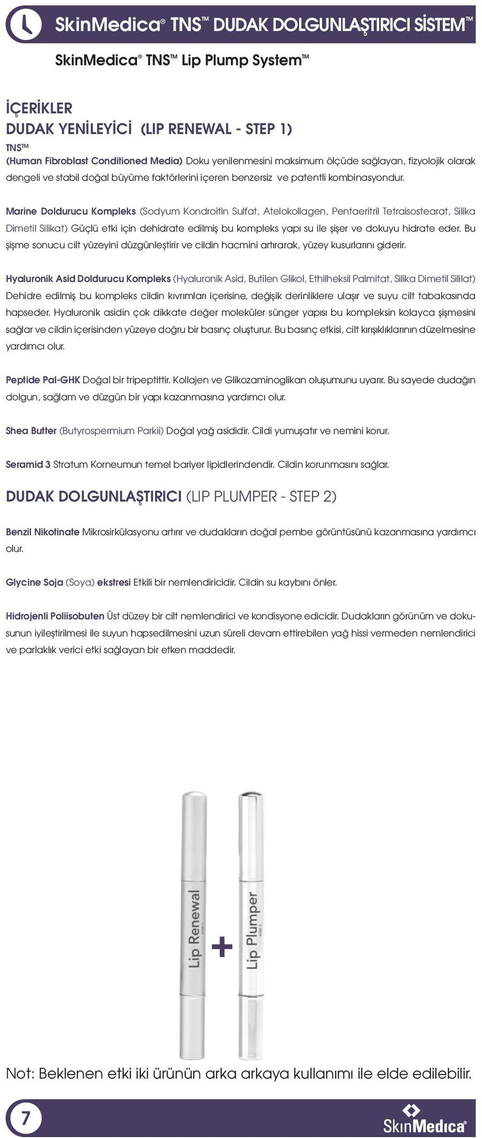 Marine Doldurucu Kompleks (Sodyum Kondroitin Sulfat, Atelokollagen, Pentaeritril Tetraisostearat, Silika Dimetil Silikat) Güçlü etki için dehidrate edilmiş bu kompleks yapı su ile şişer ve dokuyu