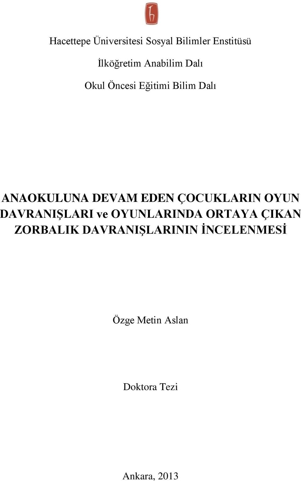 EDEN ÇOCUKLARIN OYUN DAVRANIŞLARI ve OYUNLARINDA ORTAYA ÇIKAN