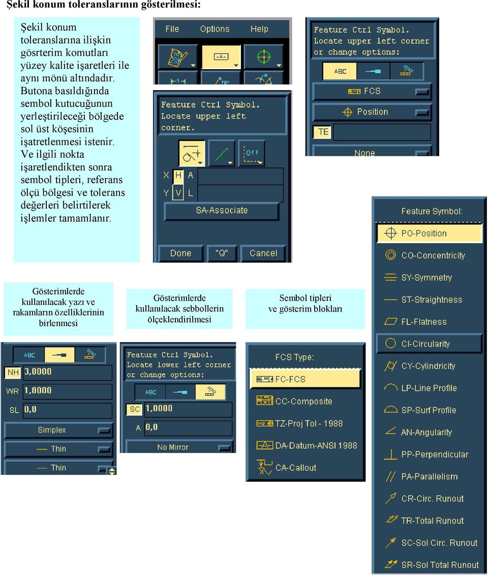 Ve ilgili nokta işaretlendikten sonra sembol tipleri, referans ölçü bölgesi ve tolerans değerleri belirtilerek işlemler tamamlanır.