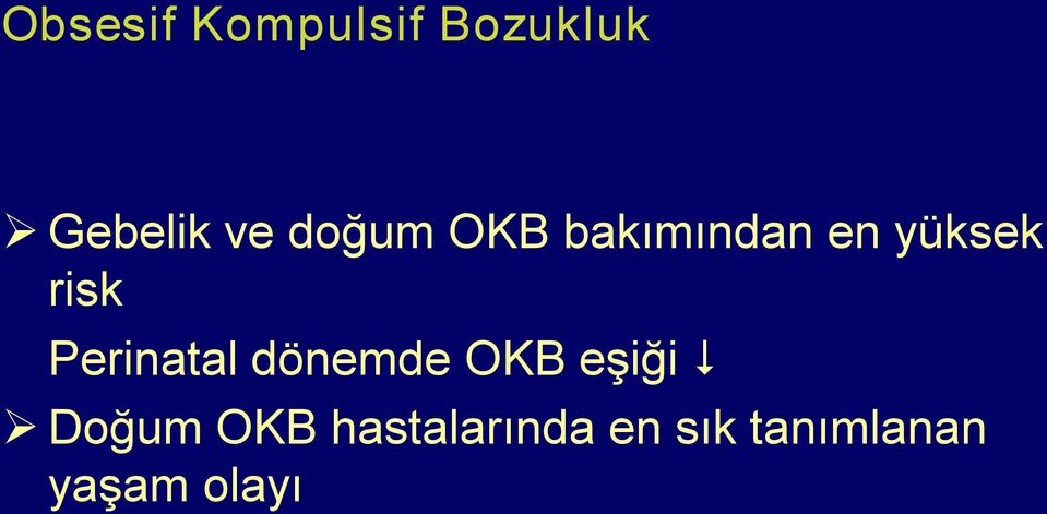 Perinatal dönemde OKB eşiği Doğum OKB