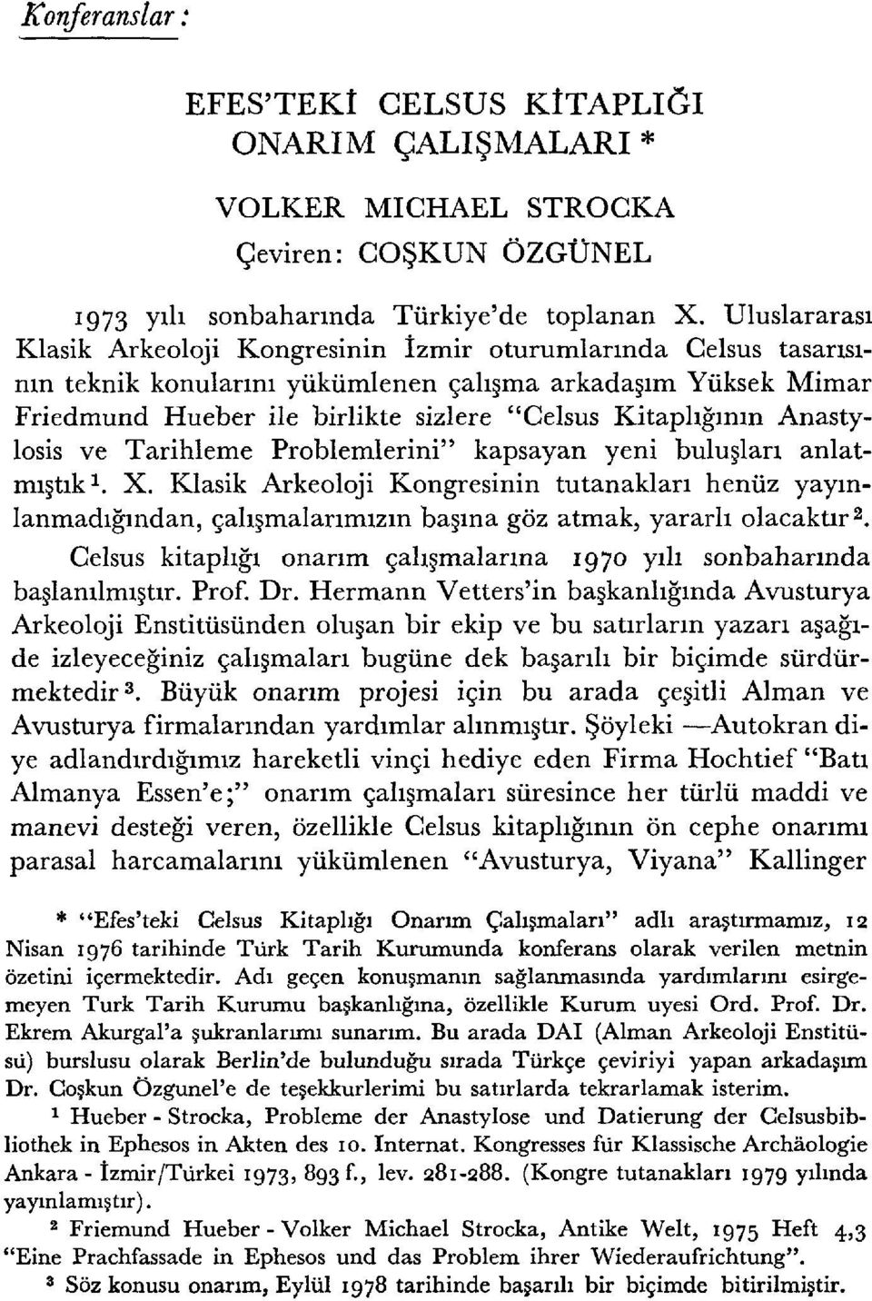 Anastylosis ve Tarihleme Problemlerini" kapsayan yeni buluşları anlatmıştık 1. X.