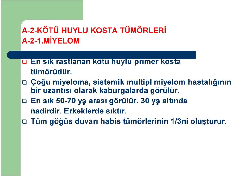 Çoğu miyeloma, sistemik multipl miyelom hastalığının bir uzantısı olarak