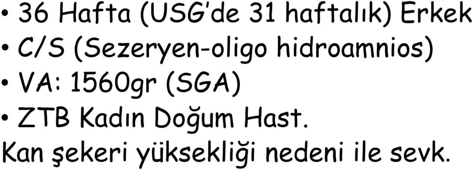 1560gr (SGA) ZTB Kadın Doğum Hast.