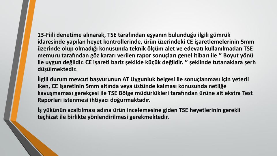 şeklinde tutanaklara şerh düşülmektedir.