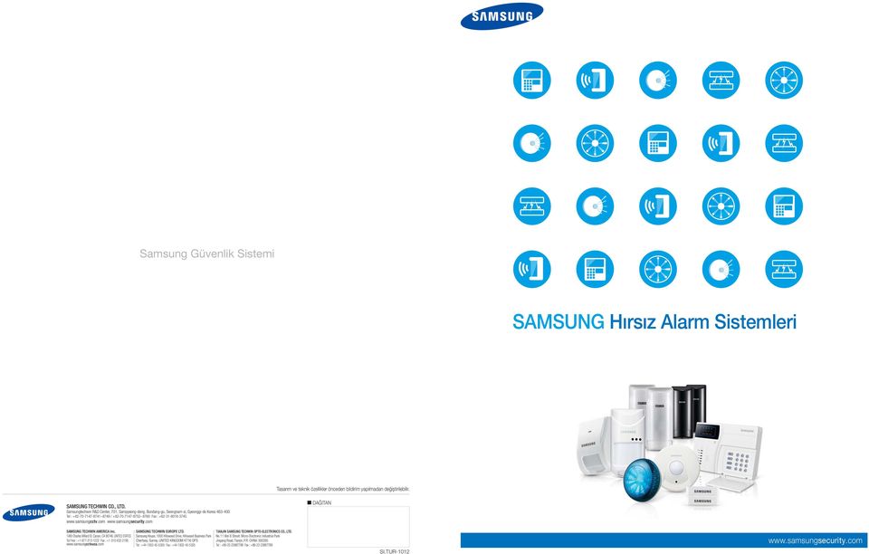 com DAĞITAN SAMSUNG TECHWIN AMERICA Inc. 1480 Charles Willard St, Carson, CA 90746, UNITED STATES Tol Free : +18772131222 Fax : +13106322195 www.samsungcctvusa.com SAMSUNG TECHWIN EURPE LTD.