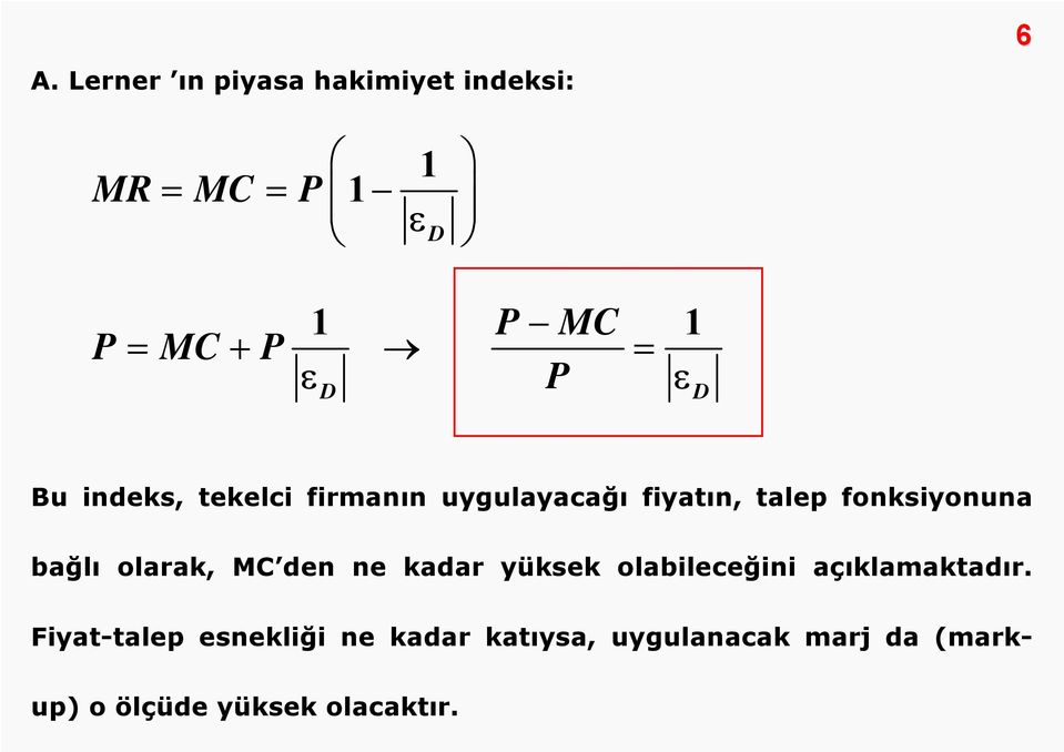 bağlı olarak, MC den ne kadar yüksek olabileceğini açıklamaktadır.