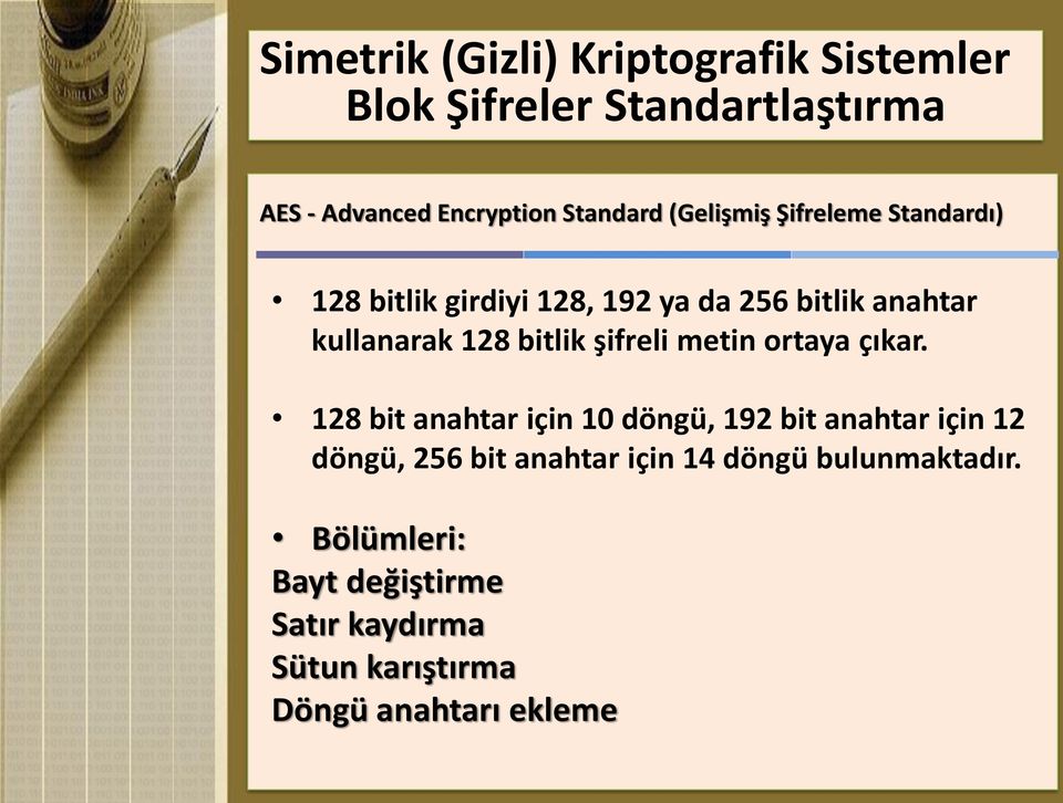 şifreli metin ortaya çıkar.