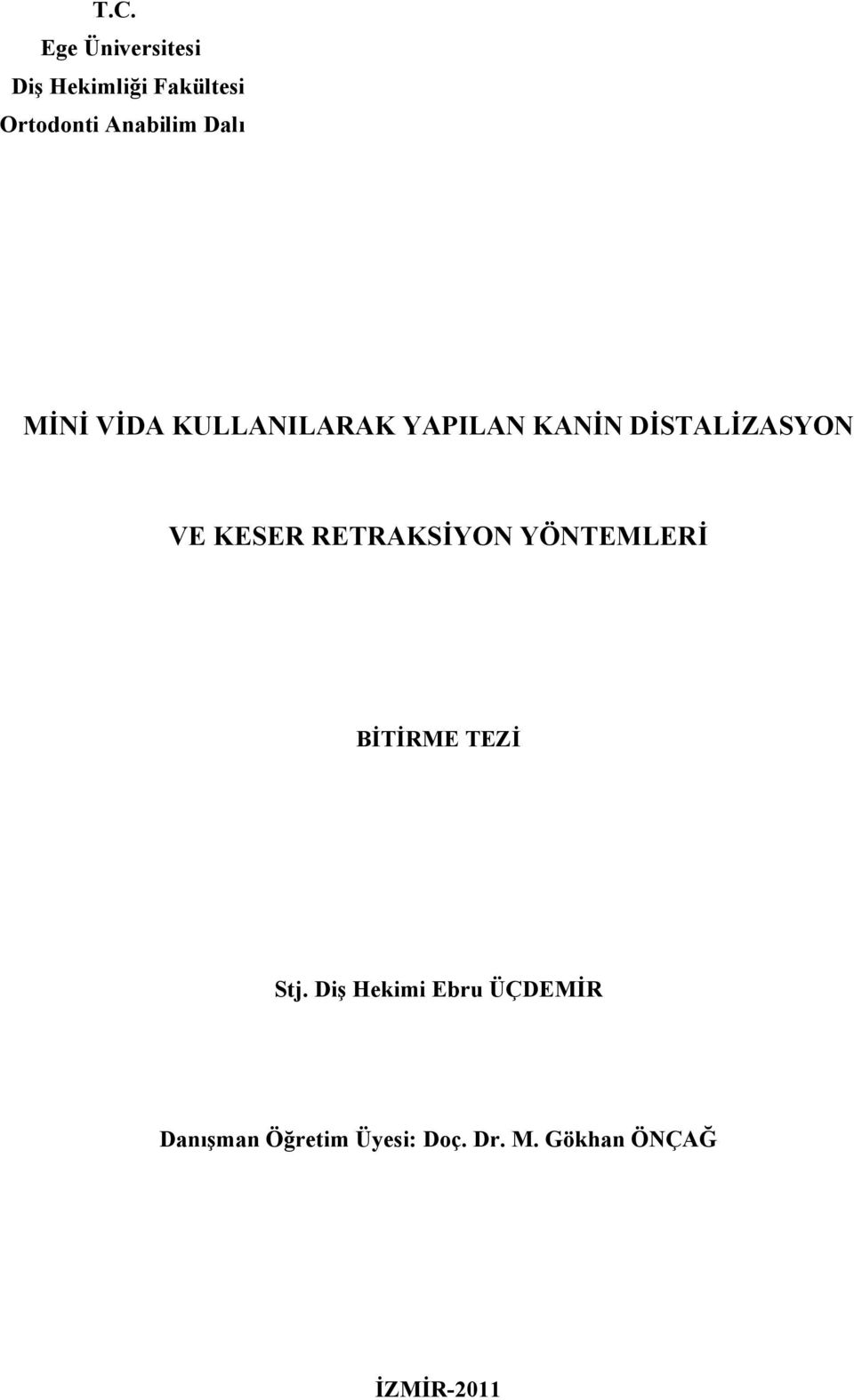 DİSTALİZASYON VE KESER RETRAKSİYON YÖNTEMLERİ BİTİRME TEZİ Stj.