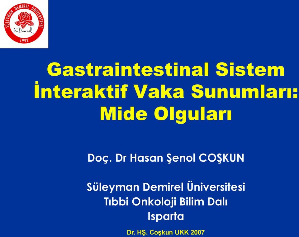 Dr Hasan Şenol COŞKUN Süleyman Demirel