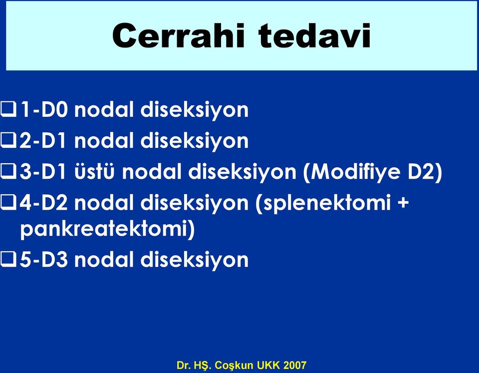 (Modifiye D2) 4-D2 nodal diseksiyon