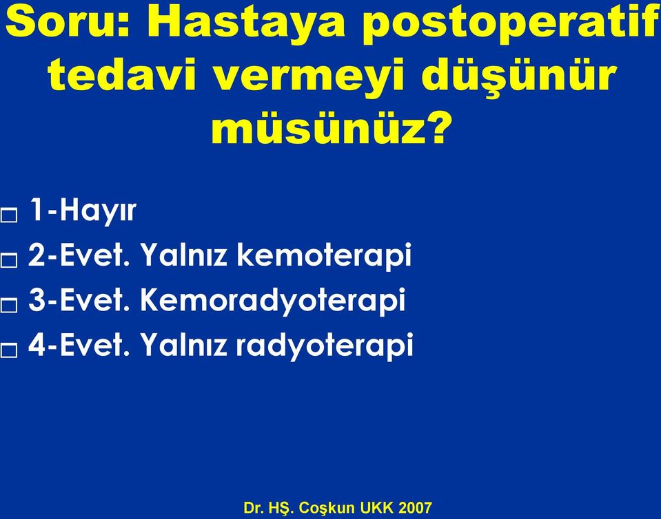 1-Hayır 2-Evet.