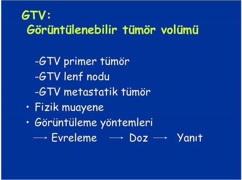 -GTV metastatik tümör Fizik muayene