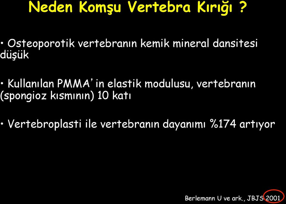 Kullanılan PMMA in elastik modulusu, vertebranın (spongioz