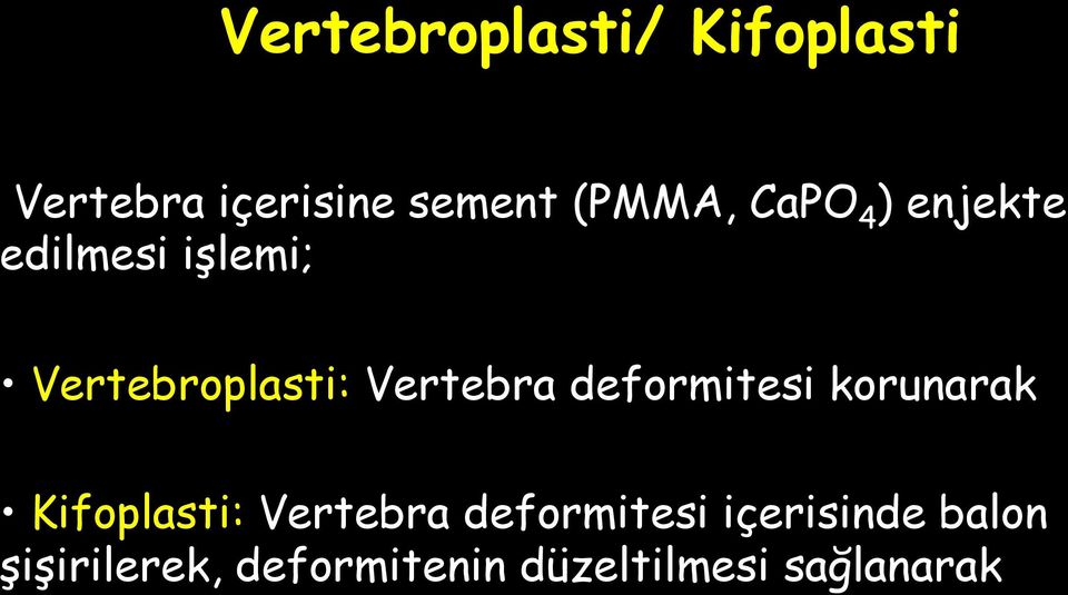 deformitesi korunarak Kifoplasti: Vertebra deformitesi