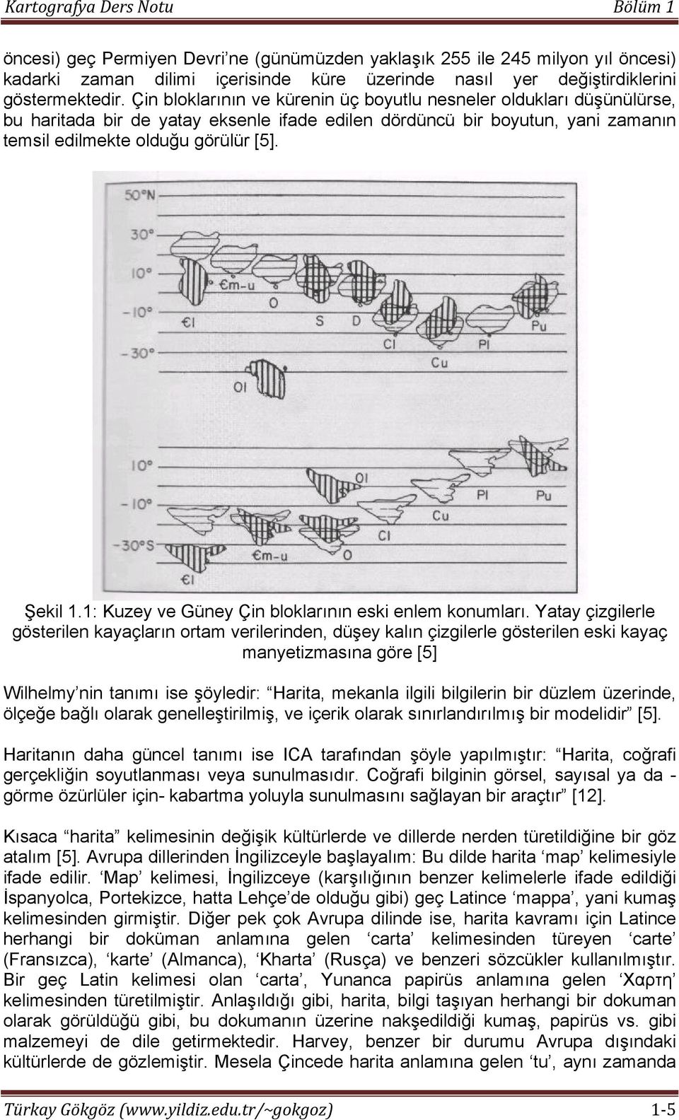 1: Kuzey ve Güney Çin bloklarının eski enlem konumları.