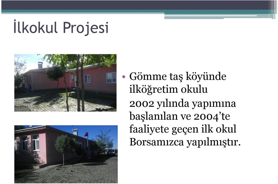 yapımına başlanılan ve 2004 te