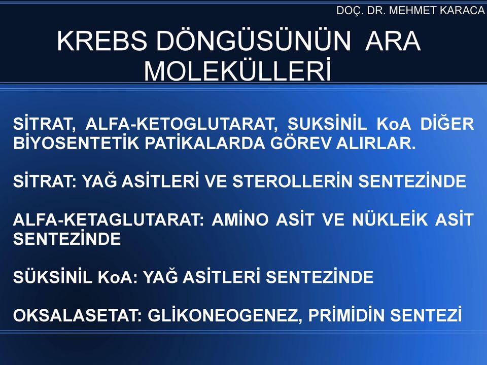 SĠTRAT: YAĞ ASĠTLERĠ VE STEROLLERĠN SENTEZĠNDE ALFA-KETAGLUTARAT: AMĠNO ASĠT