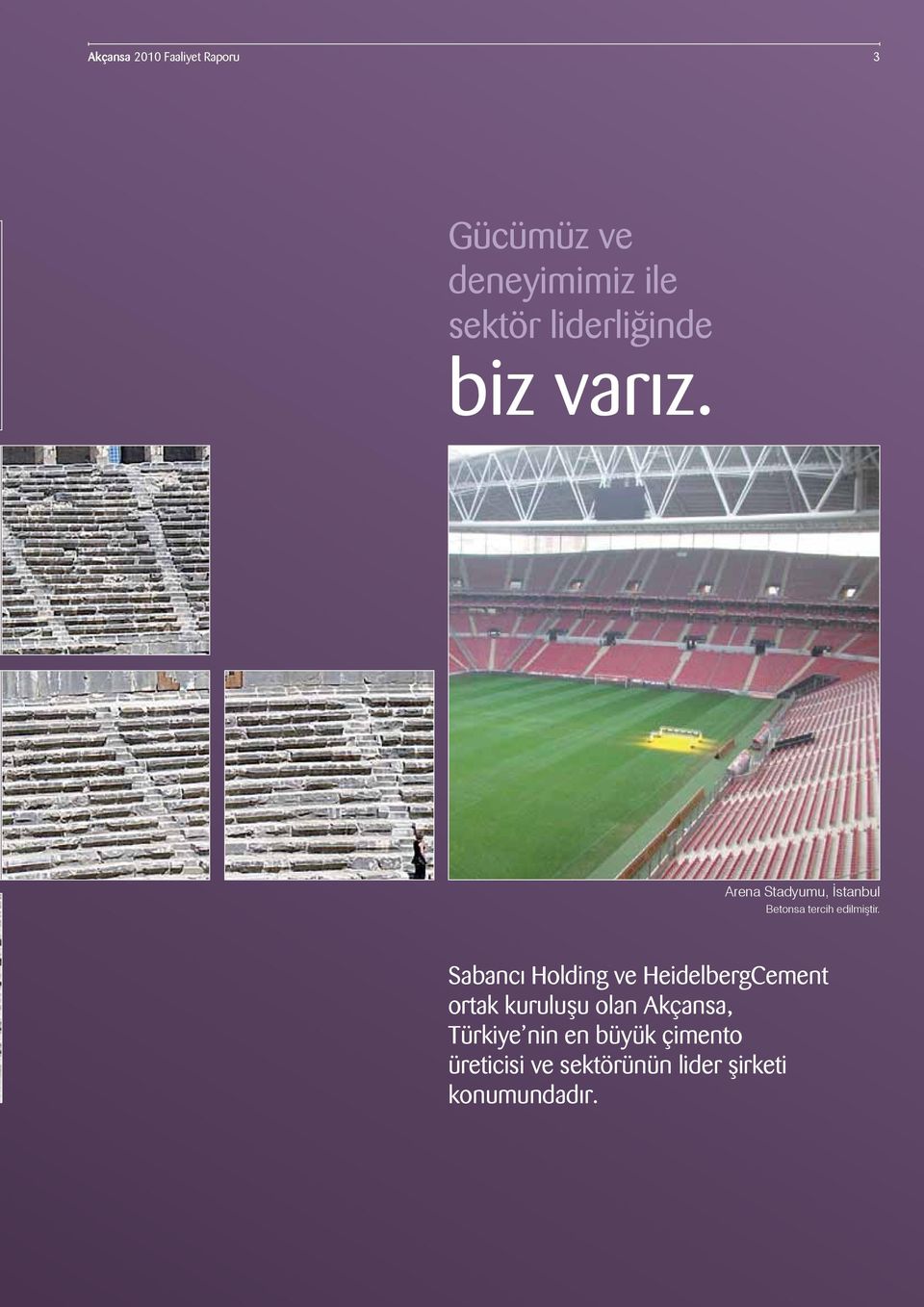 Arena Stadyumu, İstanbul Betonsa tercih edilmiştir.