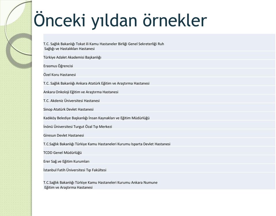 Sağlık Bakanlığı Ankara Atatürk Eğitim ve Araştırma Hastanesi Ankara Onkoloji Eğitim ve Araştırma Hastanesi T.C.