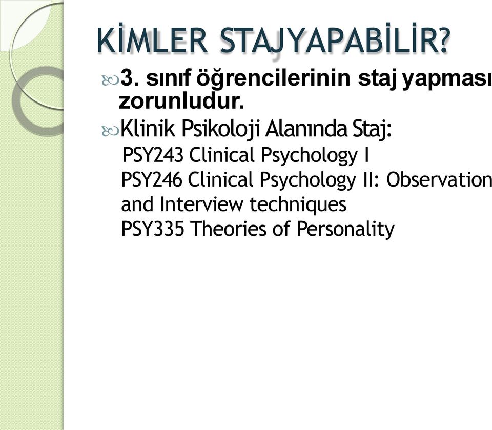 Klinik Psikoloji Alanında Staj: PSY243 Clinical
