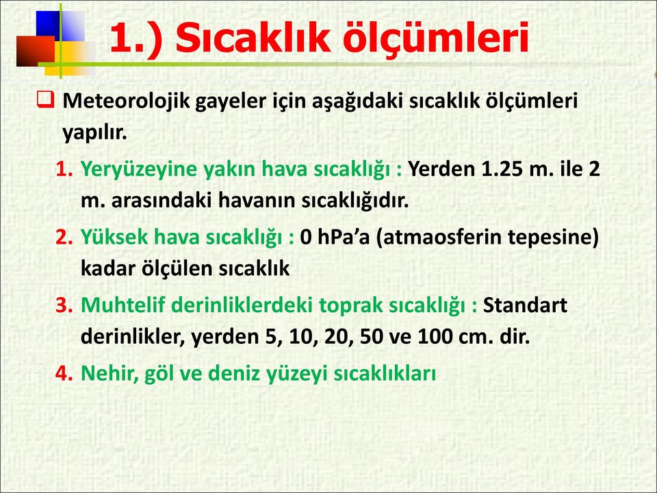 m. arasındaki havanın sıcaklığıdır. 2.