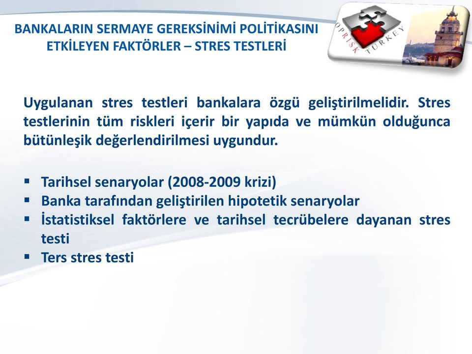 Stres testlerinin tüm riskleri içerir bir yapıda ve mümkün olduğunca bütünleşik değerlendirilmesi